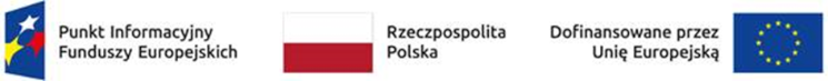 Loga od lewej logo Punktu Informacyjnego Funduszy Europejskich po środku biało czerwona flaga z napisem Rzeczpospolita z prawej Logo Unii Europejskiej z napisem Dofinansowane przez Unię Europejską