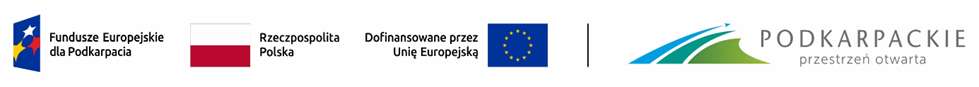 loga od lewej: logo Fundusze Europejskie dla Podkarpacia, logo Rzeczypospolita Polska, logo Dofinansowane przez Unię Europejską, logo Podkarpackie przestrzeń otwarta