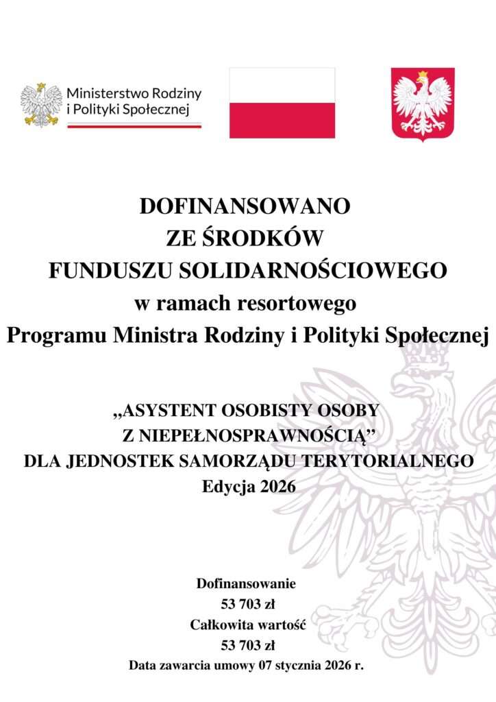 Plakat informujący Dofinansowano ze środków Funduszu Solidarnościowego w ramach resortowego Programu Ministra Rodziny i Polityki Społecznej "Asystent osobisty z niepełnosprawnością" dla Jenostek Samorządu Terytorialnego Edycja 2026